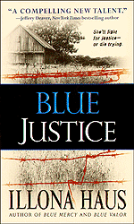 Blue Justice, Illona Haus